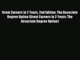 Read Great Careers in 2 Years 2nd Edition: The Associate Degree Option (Great Careers in 2