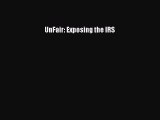 Read UnFair: Exposing the IRS E-Book Download