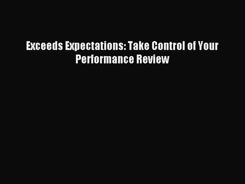 Download Exceeds Expectations: Take Control of Your Performance Review PDF Online