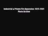 Read Books Industrial & Private Fire Apparatus: 1925-2001 Photo Archive ebook textbooks