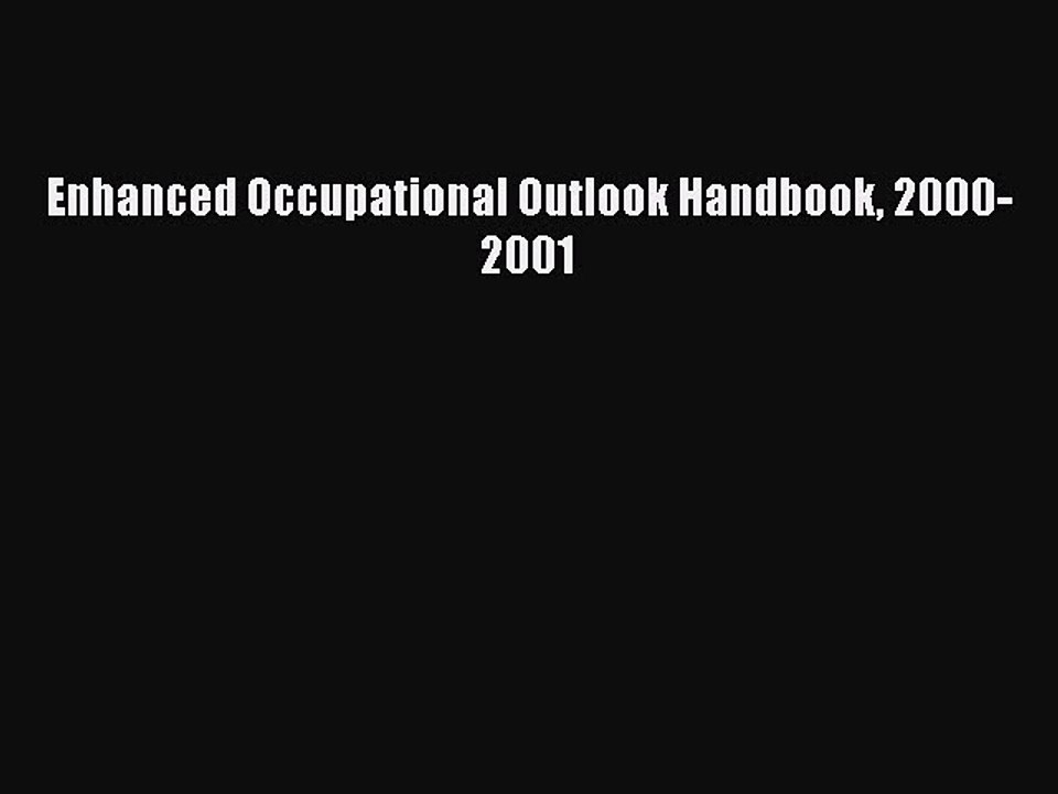 Read Enhanced Occupational Outlook Handbook 2000-2001 Ebook Free