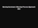 Download Nursing Assistant: A Nursing Process Approach (HC) PDF Free