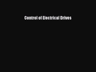 Read Control of Electrical Drives Ebook Free