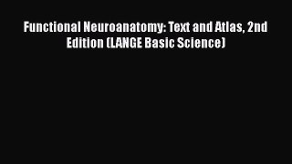 Read Functional Neuroanatomy: Text and Atlas 2nd Edition (LANGE Basic Science) PDF Free