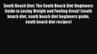 Read South Beach Diet: The South Beach Diet Beginners Guide to Losing Weight and Feeling Great!