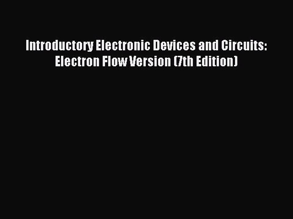 Read Introductory Electronic Devices and Circuits: Electron Flow Version (7th Edition) Ebook