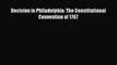 Read Book Decision in Philadelphia: The Constitutional Convention of 1787 ebook textbooks