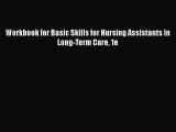 Download Workbook for Basic Skills for Nursing Assistants in Long-Term Care 1e PDF Online