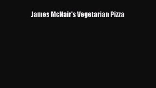 Download James McNair's Vegetarian Pizza Ebook Free