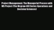 Read Project Management: The Managerial Process with MS Project (The Mcgraw-Hill Series Operations