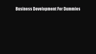 Read Business Development For Dummies ebook textbooks