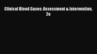 Download Clinical Blood Gases: Assessment & Intervention 2e PDF Free