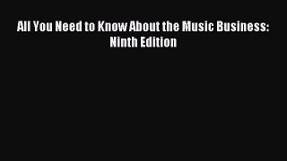 Read All You Need to Know About the Music Business: Ninth Edition ebook textbooks