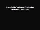 Download Books How to Build a Traditional Ford Hot Rod (Motorbooks Workshop) PDF Online