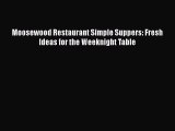 Read Moosewood Restaurant Simple Suppers: Fresh Ideas for the Weeknight Table Ebook Free