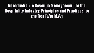 PDF Introduction to Revenue Management for the Hospitality Industry: Principles and Practices