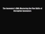 Read The Innovator's DNA: Mastering the Five Skills of Disruptive Innovators ebook textbooks