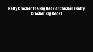 Read Books Betty Crocker The Big Book of Chicken (Betty Crocker Big Book) ebook textbooks