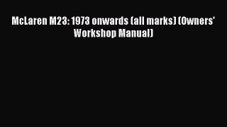 Read Books McLaren M23: 1973 onwards (all marks) (Owners' Workshop Manual) ebook textbooks