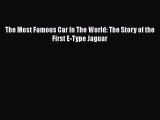 Read Books The Most Famous Car In The World: The Story of the First E-Type Jaguar ebook textbooks
