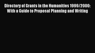 Read Directory of Grants in the Humanities 1999/2000: With a Guide to Proposal Planning and