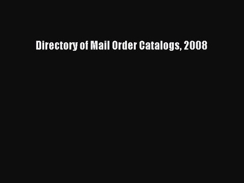 Download Directory of Mail Order Catalogs 2008 PDF Free