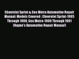 Read Chevrolet Sprint & Geo Metro Automotive Repair Manual: Models Covered : Chevrolet Sprint-1985