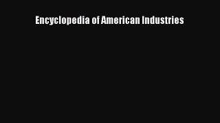 Read Encyclopedia of American Industries Ebook Free