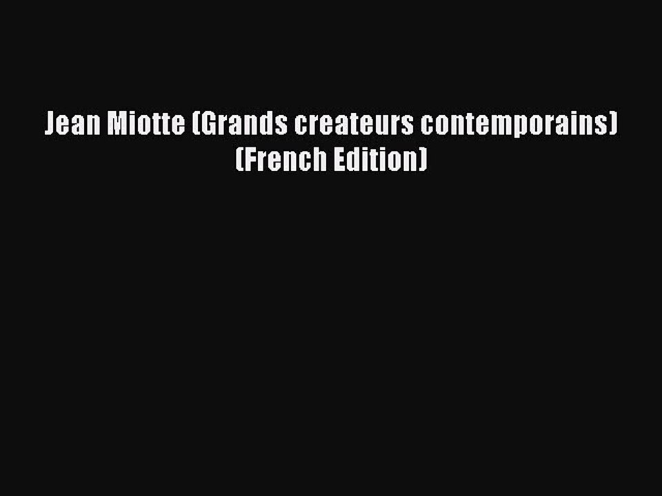 Read Jean Miotte (Grands createurs contemporains) (French Edition) Ebook Free