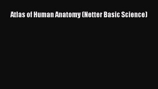 Read Atlas of Human Anatomy (Netter Basic Science) Ebook Free