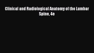 Read Clinical and Radiological Anatomy of the Lumbar Spine 4e Ebook Free