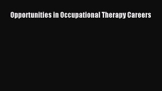 Read Opportunities in Occupational Therapy Careers Free Books