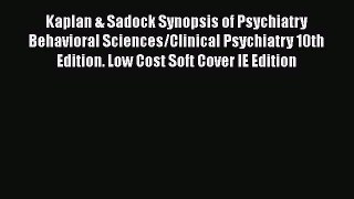 Read Kaplan & Sadock Synopsis of Psychiatry Behavioral Sciences/Clinical Psychiatry 10th Edition.