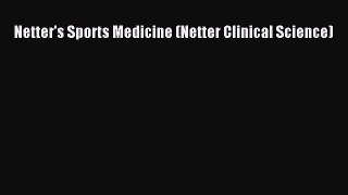 Read Netter's Sports Medicine (Netter Clinical Science) Free Books