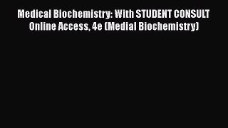 Download Medical Biochemistry: With STUDENT CONSULT Online Access 4e (Medial Biochemistry)