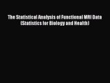 Read The Statistical Analysis of Functional MRI Data (Statistics for Biology and Health) Ebook