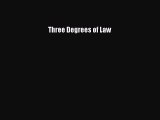 Read Three Degrees of Law Ebook Free