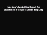 Read Hong Kong's Court of Final Appeal: The Development of the Law in China's Hong Kong Ebook