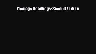 [Read] Teenage Roadhogs: Second Edition ebook textbooks