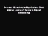 Read Books Benson's Microbiological Applications Short Version: Laboratory Manual in General