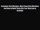 READ FREE E-books Ketogenic Diet Mistakes: Must Know Keto Mistakes and How to Avoid Them (Eat