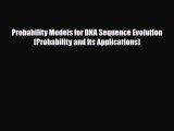 Read Probability Models for DNA Sequence Evolution (Probability and Its Applications) Book