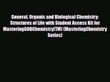 Read General Organic and Biological Chemistry: Structures of Life with Student Access Kit for