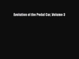 [Read] Evolution of the Pedal Car Volume 3 ebook textbooks