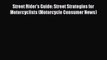 Read Street Rider's Guide: Street Strategies for Motorcyclists (Motorcycle Consumer News) E-Book