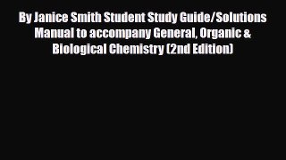 Read By Janice Smith Student Study Guide/Solutions Manual to accompany General Organic & Biological