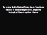 Read By Janice Smith Student Study Guide/Solutions Manual to accompany General Organic & Biological