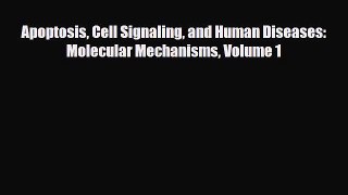PDF Apoptosis Cell Signaling and Human Diseases: Molecular Mechanisms Volume 1 Ebook Online