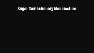 Read Books Sugar Confectionery Manufacture PDF Free