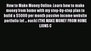 Read How to Make Money Online: Learn how to make money from home with my step-by-step plan